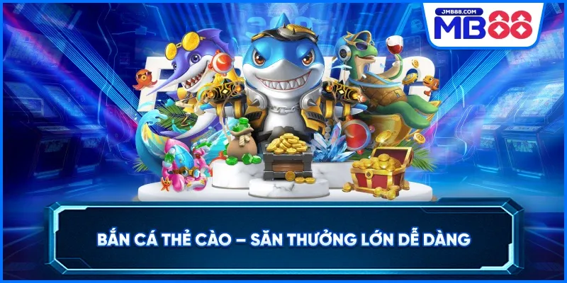 Bắn Cá Thẻ Cào