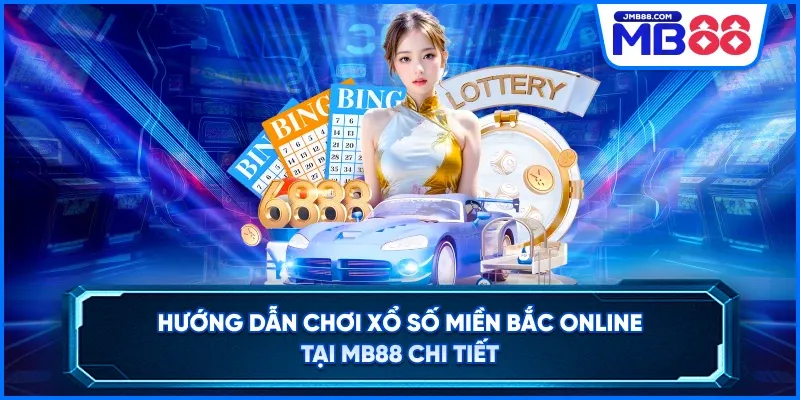 Hướng Dẫn Chơi Xổ Số Miền Bắc