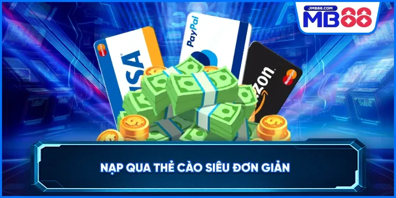 Nạp qua thẻ cào siêu đơn giản