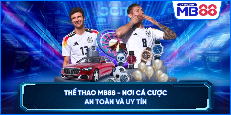 Thể thao MB88 – Nơi cá cược an toàn và uy tín